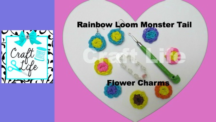 Craft Life Rainbow Loom Monster Tail Flower Charm Tutorial