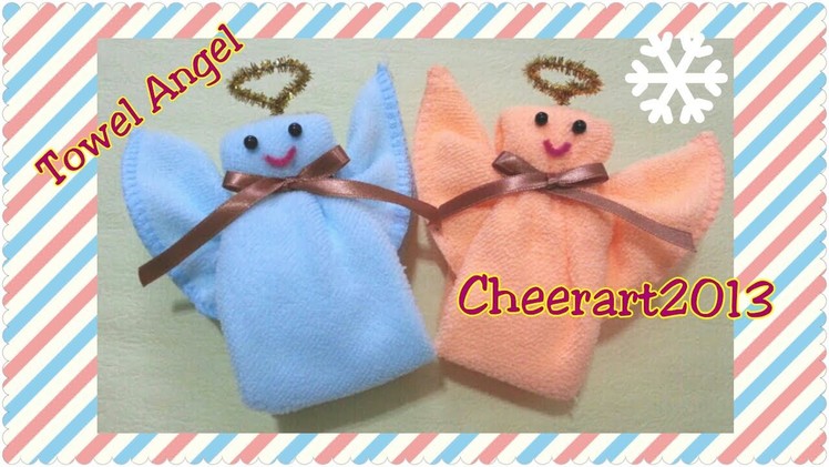 Diy fun craft : Towel fold tutorial - towel angel 毛巾手工教學 : 毛巾天使