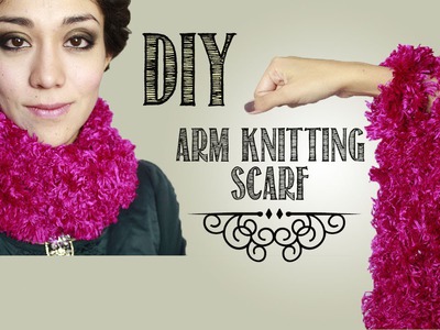 -DIY- Teje una bufanda con tus brazos!. 30 min arm knitting scarf