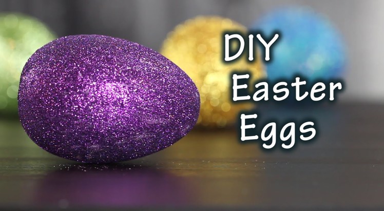 DIY Tutorial How To Make Easter Eggs With Glitter