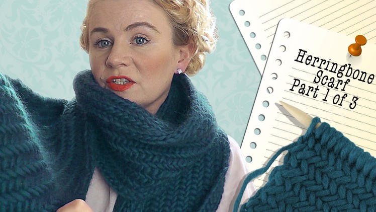 HERRINGBONE STITCH SCARF -  Part 1 of 3 video knitting projects by The Casting On Couch