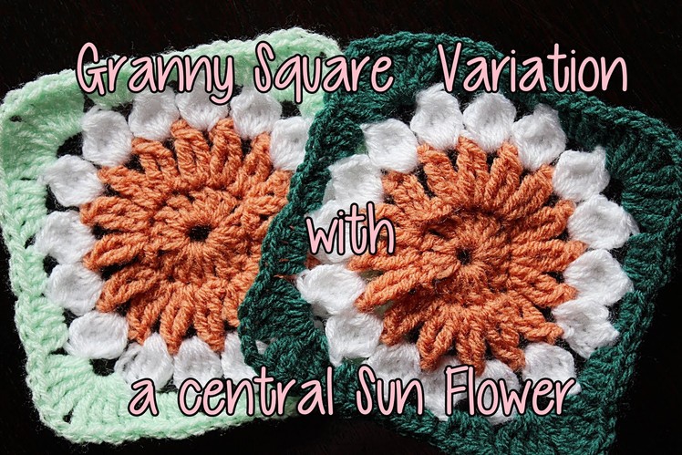 How to crochet a Granny Square with a central Sun Flower