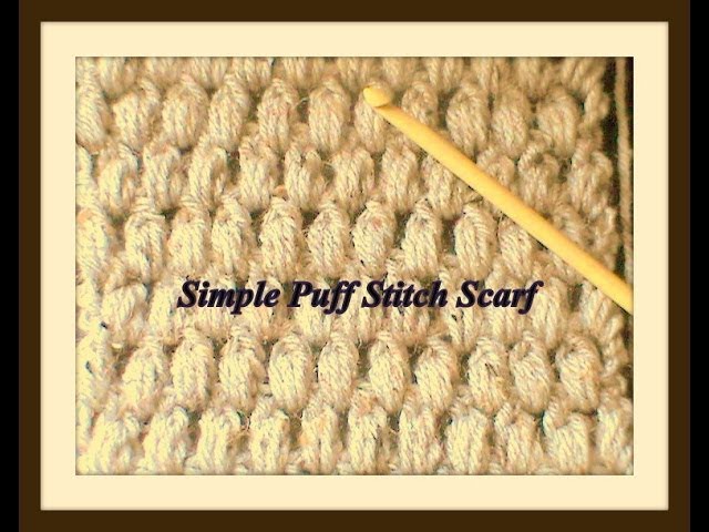 How To Crochet A Puff Stitch Scarf