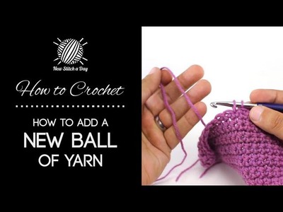 How to Crochet: Adding a New Ball of Yarn