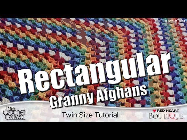 How to Crochet Rectangular Granny Afghan: Twin Size