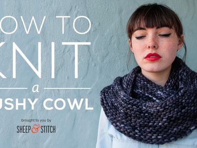 How to Knit a Cushy Cowl