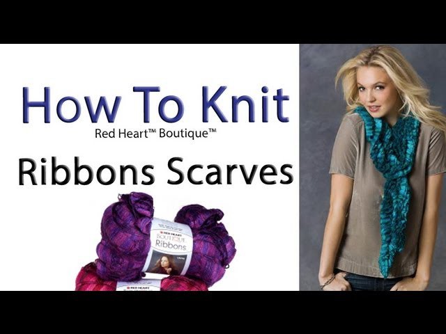 How To Knit Ribbons Yarn Scarves using  Red Heart Boutique Ribbons