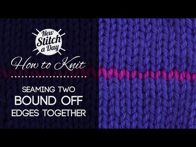 How to Knit: Seaming Two Bound Off Edges Together