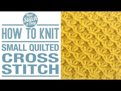 How to Knit the Small Quilted Cross Stitch ( english style )