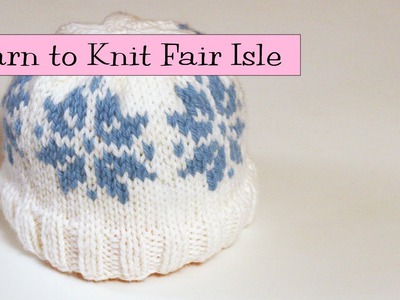 Learn to Knit Fair Isle - Part 1
