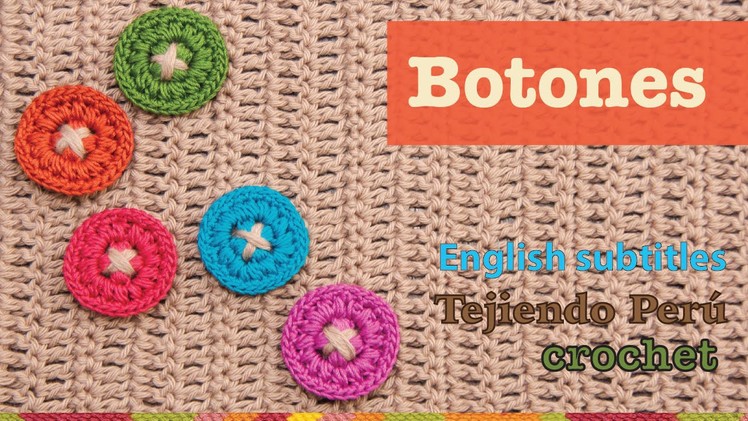 Mini tutorial # 2: botones tejidos a crochet.  English subtitles: crochet buttons
