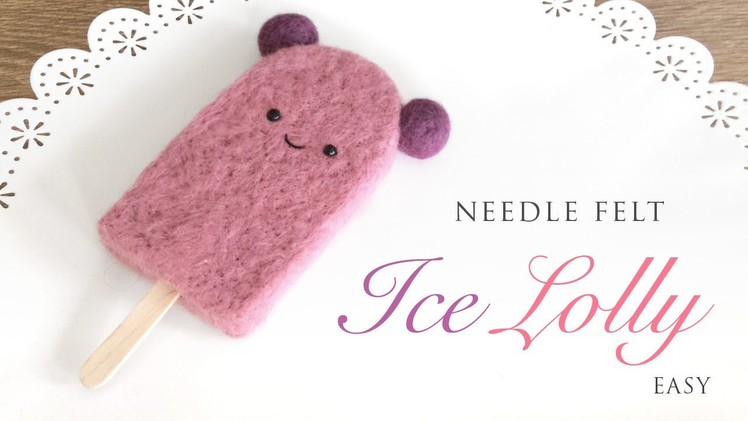 Needle Felt Ice Lolly - Kawaii Craft Tutorial with ASMR