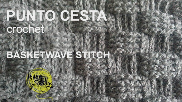 Tutorial Punto Cesta Crochet o Ganchillo (Basketwave stitch)