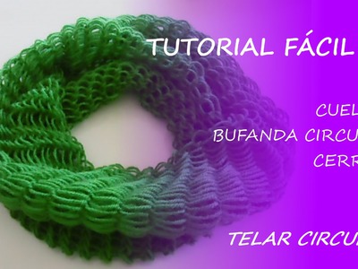 Tutorial telar circular - cuello. bufanda circular cerrada - Fácil DIY