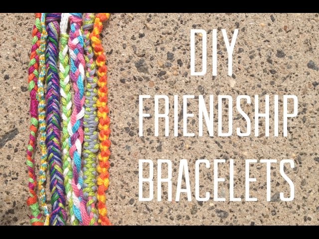 DIY: 7 EASY FRIENDSHIP BRACELETS