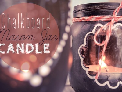 DIY Chalkboard Mason Jar Candle
