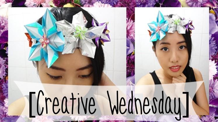 DIY ORIGAMI FLORAL CROWN! [CREATIVE WEDNESDAY] ep 10