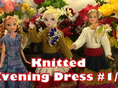 Doll Knitted Evening Dress (1.6) - Features Frozen Elsa, Anna, Barbie - Dress Up Video