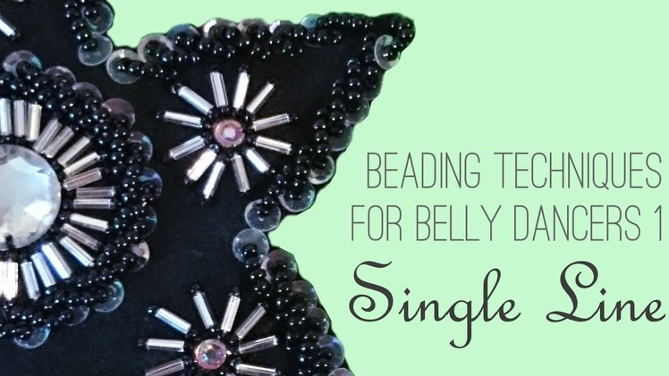 How to Bead a Single Line - Beading Techniques for Belly Dancers