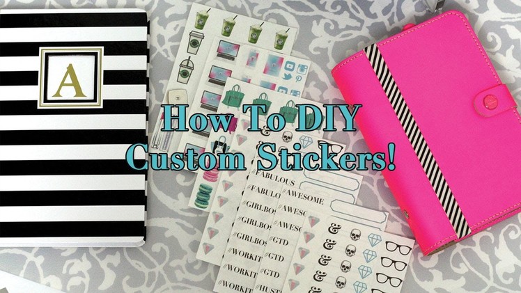 How to DIY Your Own Stickers for Planners, Crafters & Stationery Lovers!