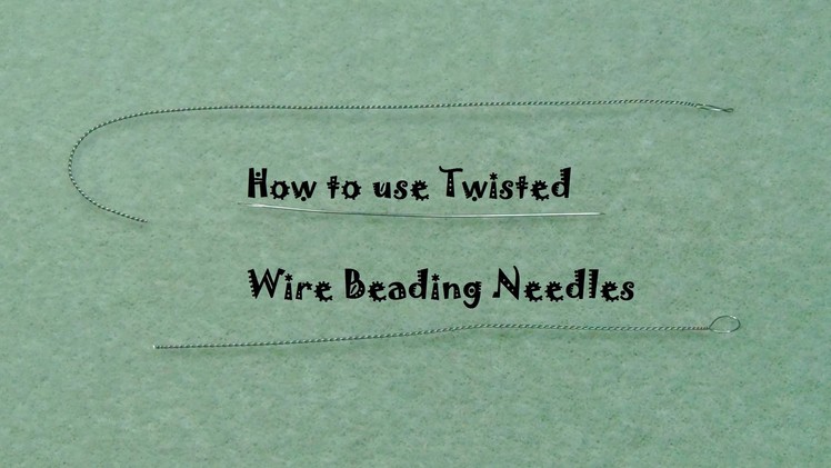 How to use Twisted Wire Beading Needles
