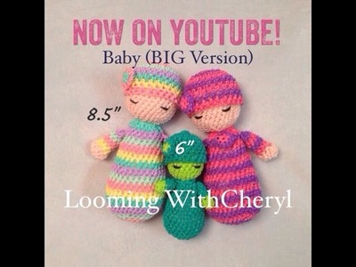 Rainbow Loom Baby Doll (BIG VERSION) Loomigurumi - Looming WithCheryl