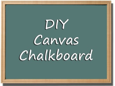 DIY Canvas Chalkboard