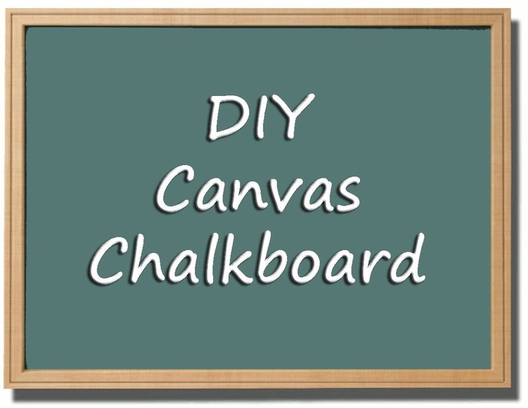 DIY Canvas Chalkboard