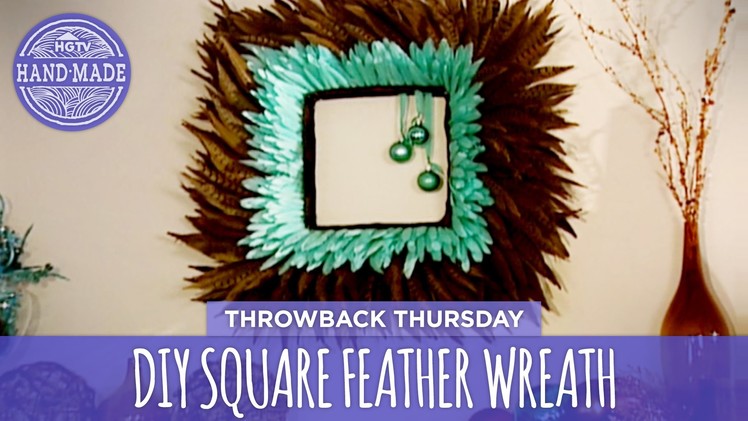 DIY Square Feather Wreath - Throwback Thursday - HGTV Handmade