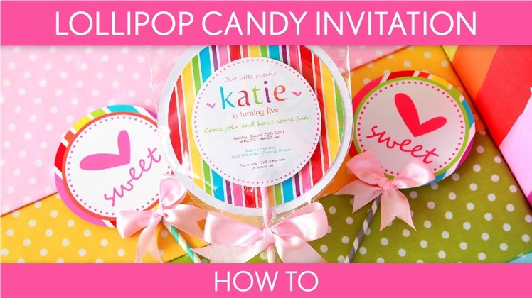 How to Make: Cute Lollipop Candy Invitation (Birthday Party). B16