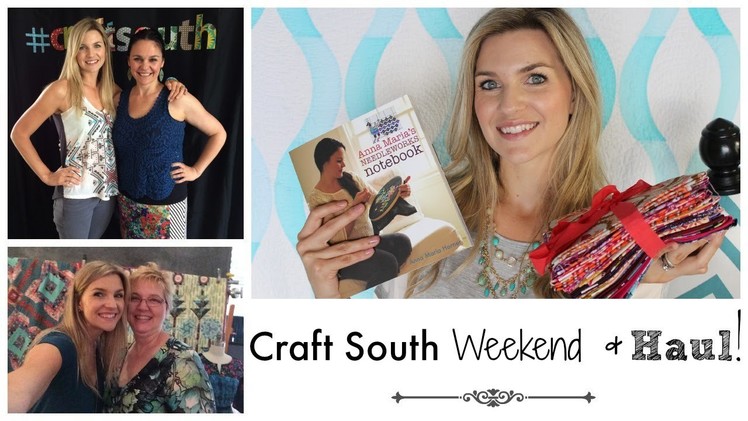 My Craft South Weekend and Haul