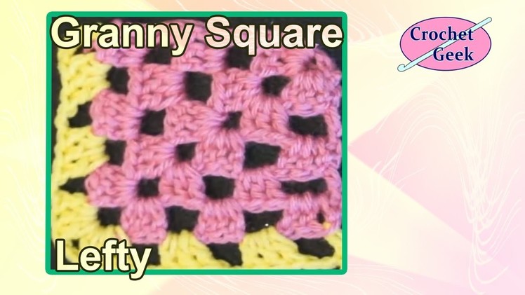 Crochet Corner Granny Square in Rows Left Hand  Crochet Geek Crochet Geek