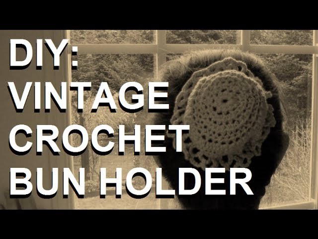 DIY: Easy Vintage Style Crochet Bun Holder (No crochet skills needed)