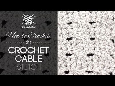 How to Crochet the Crochet Cable Stitch