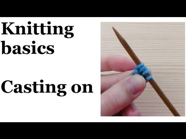 Knitting basics - how to cast on