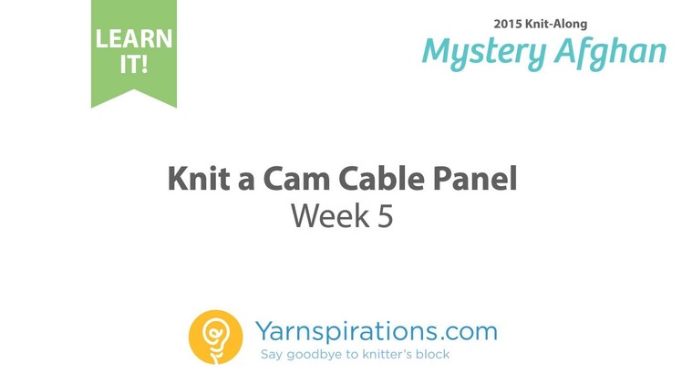 Mystery Afghan KAL 2015 Week 5: How to Knit a Cam Cable