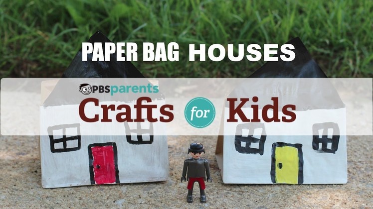 Paper Bag Houses | Crafts for Kids | PBS Parents