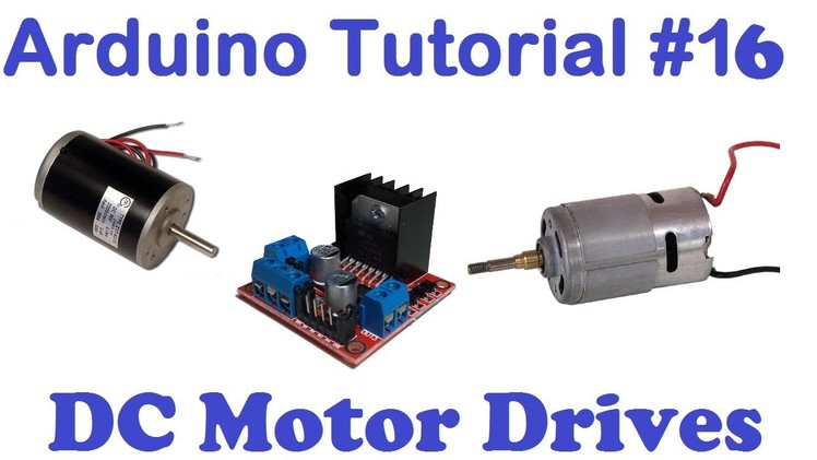 Arduino Tut#16 - DC Motor Drives, Voltage, Direction, H-Bridge, PWM