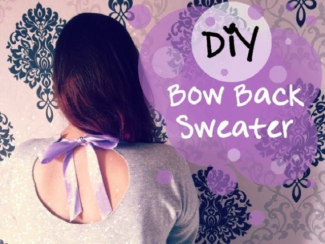 DIY Bow Back Sweater : How to revamp. glam up your old sweaters!