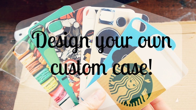 DIY: Design Custom iPhone Cases!