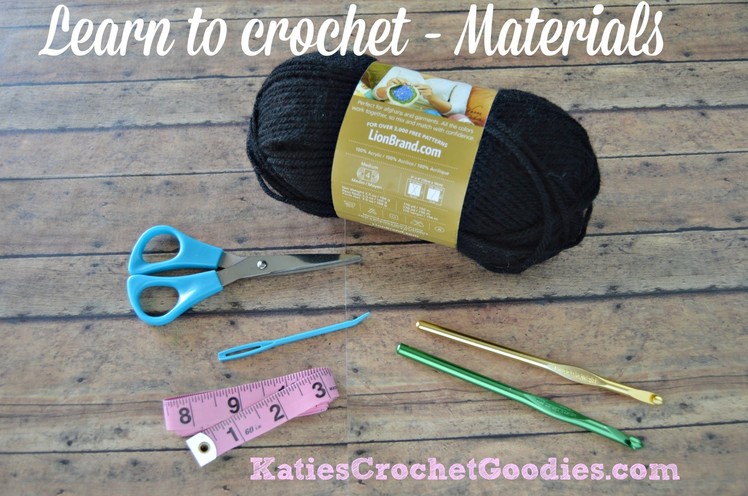 Materials You'll Need- Learn to Crochet Video #1