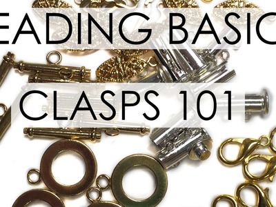 Beading Basics: Clasps 101