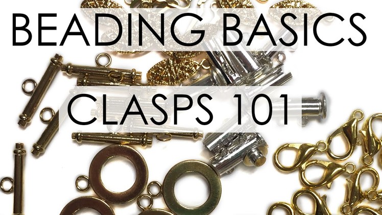 Beading Basics: Clasps 101