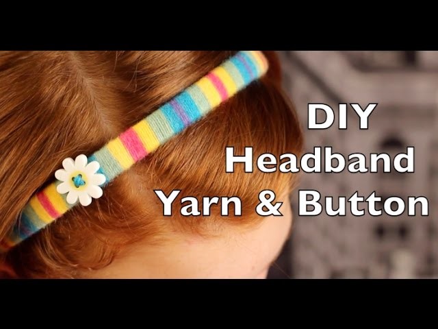 DIY Headband Tutorial | Yarn Headband with Button
