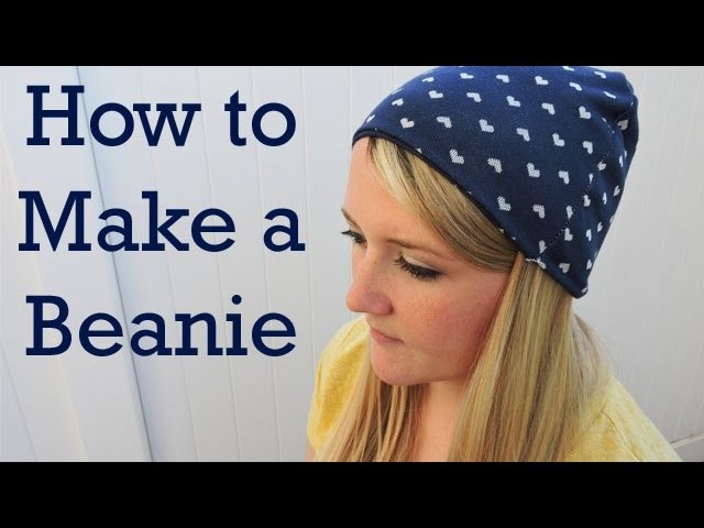 How to make a Beanie: Part 1 of Hat Series - DIY