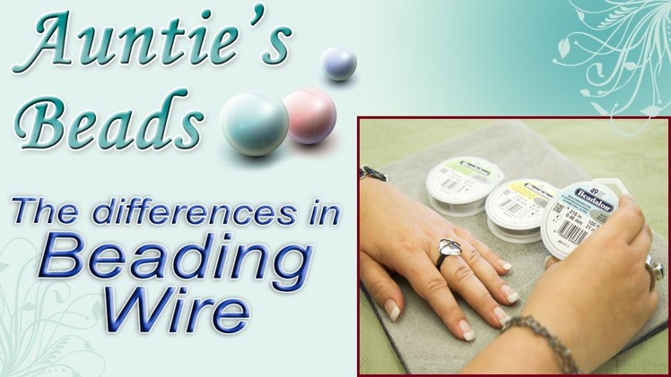 Karla Kam - The Differences in Beading Wire