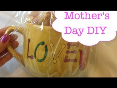 Mother's Day Gift Idea {DIY Mug. Gift basket}