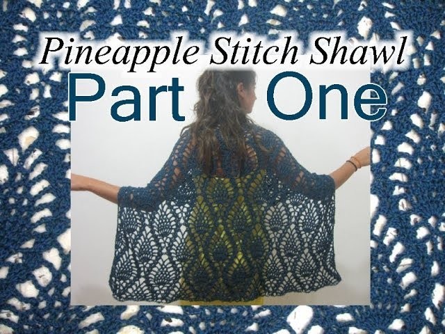 Pineapple Lace Shawl - Crochet Tutorial - Part 1