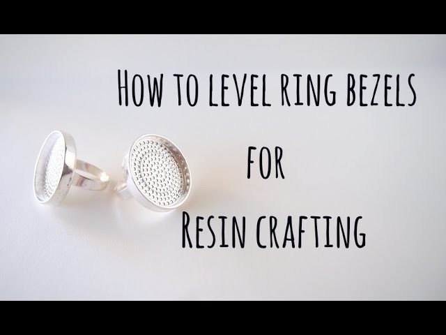 Resin Craft Guide: How to Level Ring Bezels for Resin Crafting