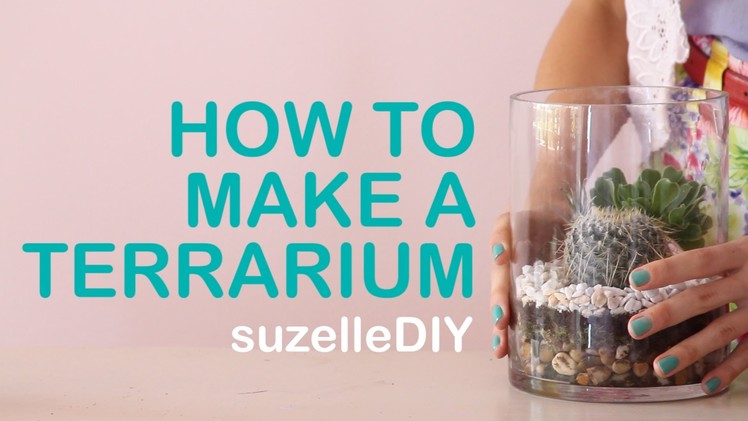 SuzelleDIY - How to make a Terrarium